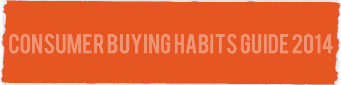 Consumer Habits Buying Guide 2014 compiled by the CPA